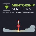 Mentorship Matters: Start-up growth stories